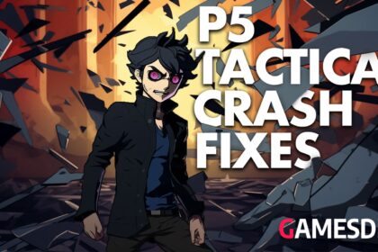 How to fix Persona 5 Tactica crashing on startup?