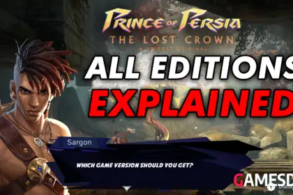 Prince of Persia: The Lost Crown all game editions explained.