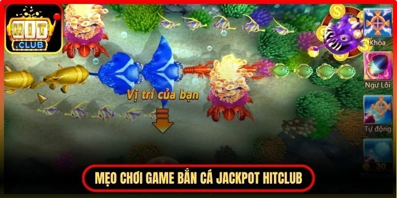 Bắn Cá Jackpot Hitclub – Trải Nghiệm Game Săn Thưởng Hấp Dẫn 4 Hitclub Mẹo chơi Bắn cá Jackpot Hitclub