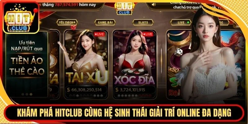 HITCLUB 25 Hitclub Khám phá Hitclub cùng hệ sinh thái giải trí đa dạng